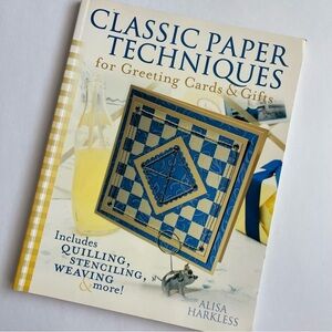 Classic Paper Techniques Book for Greeting Cards & Gifts by Alisa Harkless
